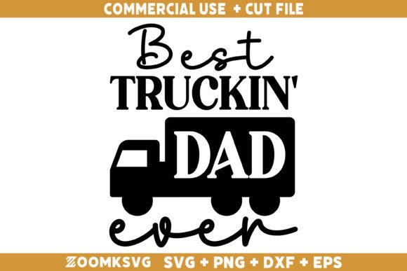 Best Truckin Dad Ever SVG: A Versatile Graphic for Crafts
