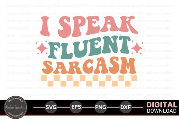 Crafting Wit: I Speak Fluent - Sarcastic Quotes SVG for Local Brands