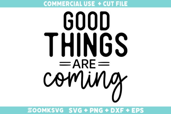 Good Things Are Coming SVG: A Versatile Graphics Asset for Creative Publishers