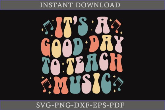 It's a Good Day to Teach Music Retro SVG: Graphics & Crafts