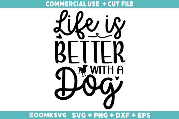 Life is Better with a Dog SVG: Perfect for Crafts and Graphics