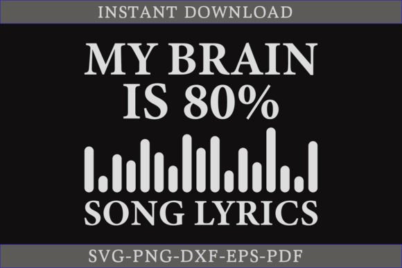 My Brain is 80 Song Lyrics: Graphics & Crafts SVG