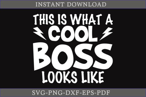 This is What a Cool Boss Looks Like SVG for Graphics & Crafts